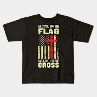 We Stand For The Flag And Kneel For The Cross On Back Kids T-Shirt